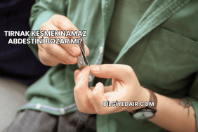 Tırnak Kesmek Namaz Abdestini Bozar mı?