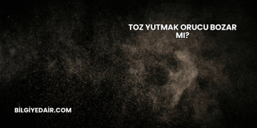 Toz Yutmak Orucu Bozar mı?