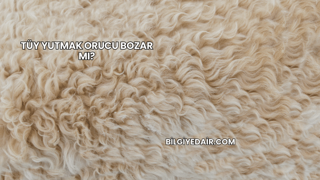 Tüy Yutmak Orucu Bozar mı?