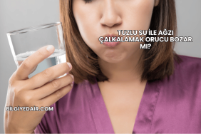 Tuzlu Su ile Ağzı Çalkalamak Orucu Bozar mı?