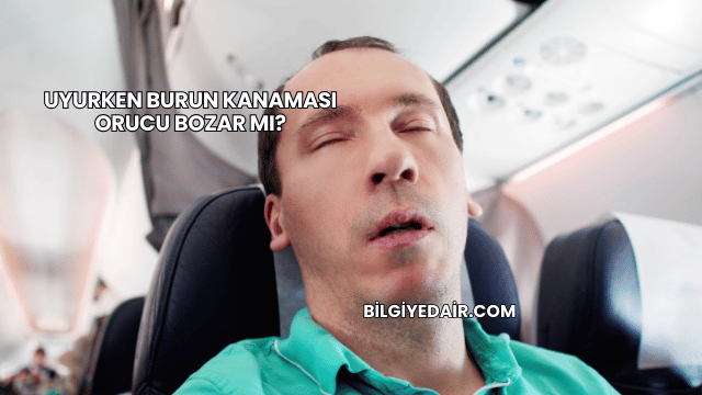 Uyurken Burun Kanaması Orucu Bozar mı?