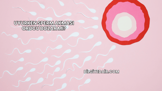 Uyurken Sperm Akması Orucu Bozar mı?