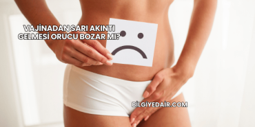 Vajinadan Sarı Akıntı Gelmesi Orucu Bozar mı?