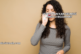 Vücuttan Kan Gelmesi Orucu Bozar mı?