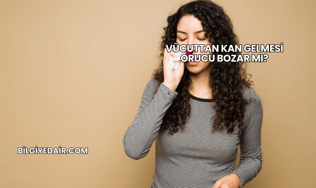 Vücuttan Kan Gelmesi Orucu Bozar mı?