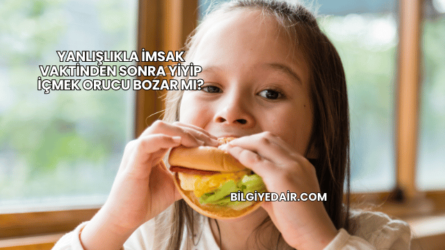 Yanlışlıkla İmsak Vaktinden Sonra Yiyip İçmek Orucu Bozar mı?