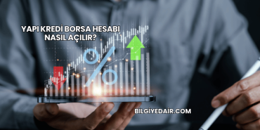 Yapı Kredi Borsa Hesabı Nasıl Açılır?