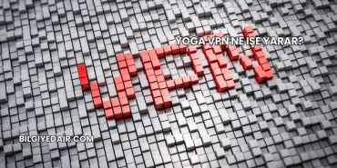 Yoga VPN Ne İşe Yarar?