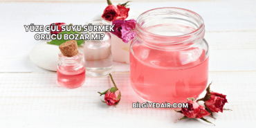 Yüze Gül Suyu Sürmek Orucu Bozar mı?