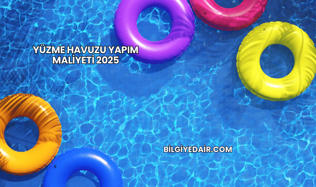 Yüzme Havuzu Yapım Maliyeti 2025