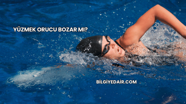 Yüzmek Orucu Bozar mı?