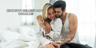 Zevk Suyu Gelmesi Orucu Bozar mı?