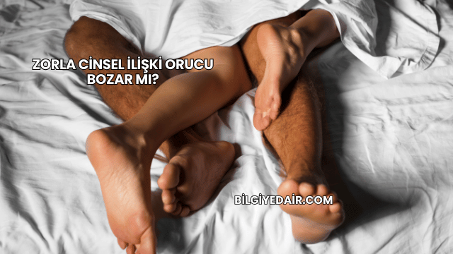 Zorla Cinsel İlişki Orucu Bozar mı?