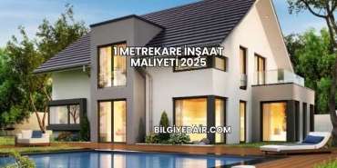 1 Metrekare İnşaat Maliyeti 2025