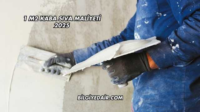 1 m2 Kaba Sıva Maliyeti 2025