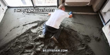 1 m2 Şap Maliyeti 2025