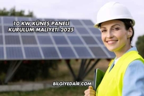 10 kw Küneş Paneli Kurulum Maliyeti 2025