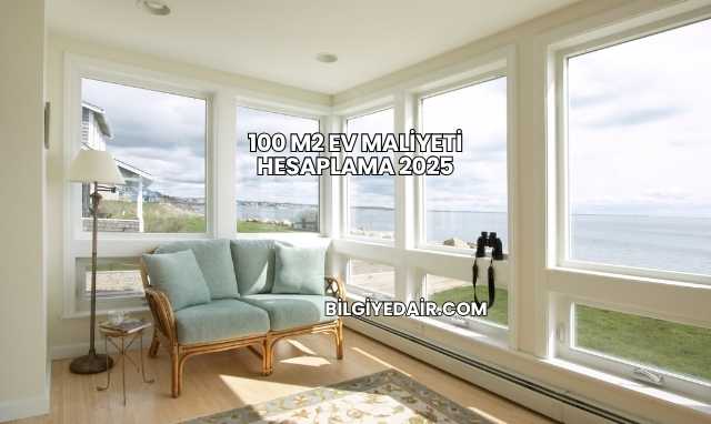 100 M2 Ev Maliyeti Hesaplama 2025
