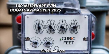 100 Metrekare Evin Doğalgaz Maliyeti 2025