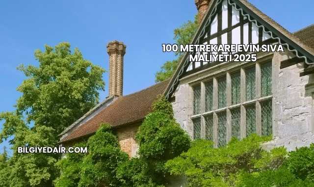 100 Metrekare Evin Sıva Maliyeti 2025
