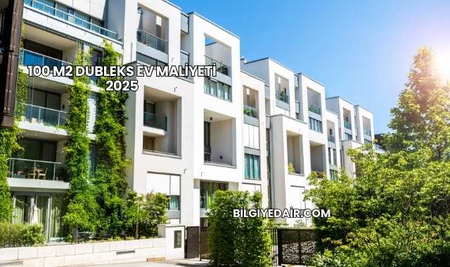 100 m2 Dubleks Ev Maliyeti 2025