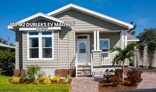 100 m2 Dubleks Ev Maliyeti 2025