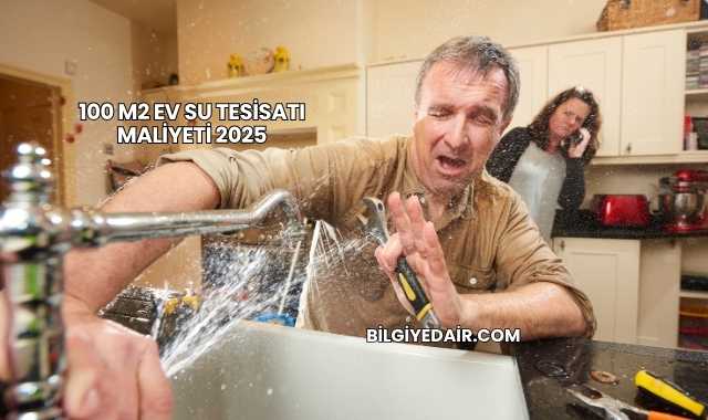 100 m2 Ev Su Tesisatı Maliyeti 2025