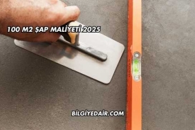 100 m2 Şap Maliyeti 2025