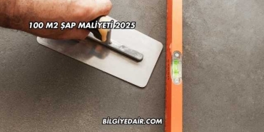 100 m2 Şap Maliyeti 2025