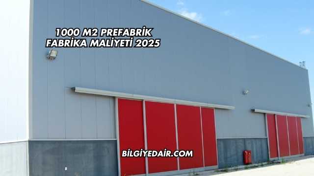 1000 m2 Prefabrik Fabrika Maliyeti 2025