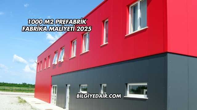 1000 m2 Prefabrik Fabrika Maliyeti 2025