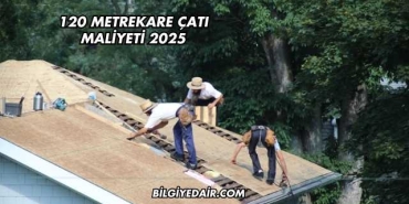 120 Metrekare Çatı Maliyeti 2025