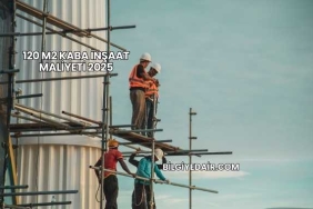 120 m2 Kaba İnşaat Maliyeti 2025