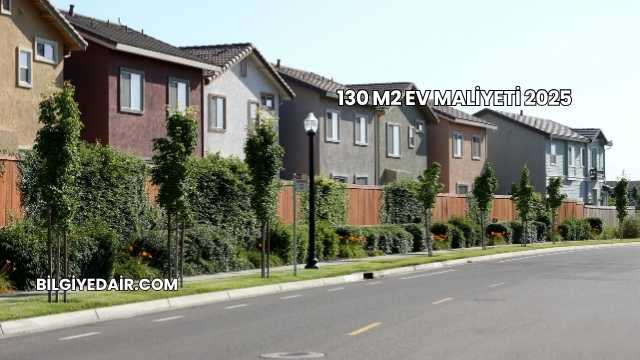 130 M2 Ev Maliyeti 2025