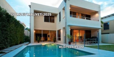 130 M2 Ev Maliyeti 2025