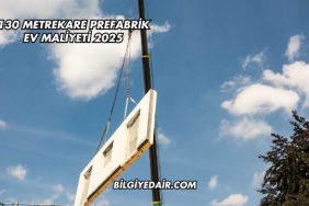 130 Metrekare Prefabrik Ev Maliyeti 2025