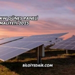 150 KW Güneş Paneli Maliyeti 2025