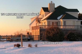 150 Metrekare Ev Maliyeti 2025