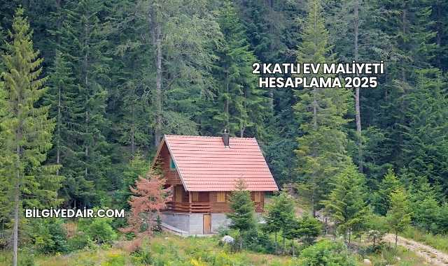 2 Katlı Ev Maliyeti Hesaplama 2025