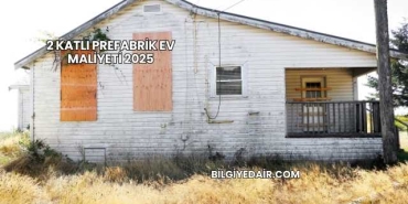 2 Katlı Prefabrik Ev Maliyeti 2025