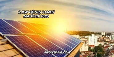 2 kW Güneş Paneli Maliyeti 2025