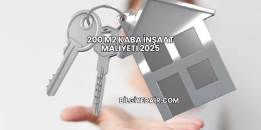 200 m2 Kaba İnşaat Maliyeti 2025