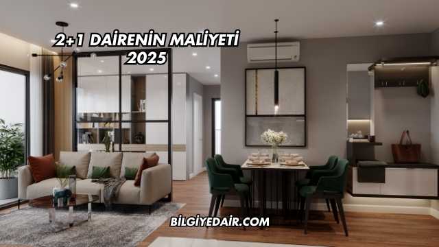 2+1 Dairenin Maliyeti 2025