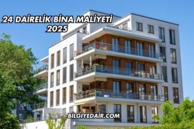 24 Dairelik Bina Maliyeti 2025