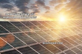 3 Kw Güneş Enerjisi Kurulum Maliyeti 2025