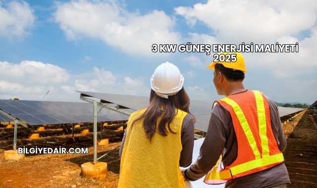 3 Kw Güneş Enerjisi Maliyeti 2025