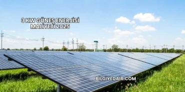 3 Kw Güneş Enerjisi Maliyeti 2025