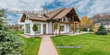30 m2 Ahşap Ev Maliyeti 2025