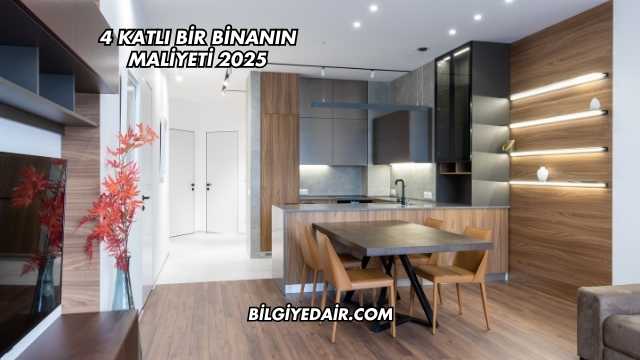 4 Katlı Bir Binanın Maliyeti 2025