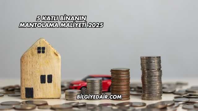 5 Katlı Binanın Mantolama Maliyeti 2025